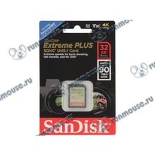 Карта памяти 32ГБ SanDisk "Extreme PLUS SDSDXWF-032G-GNCIN" SecureDigital HC UHS-I Class10 [140200]