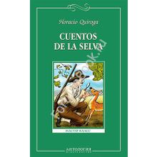 Cuentos de la selva. Сказки сельвы. Кирога О. (Испанский)