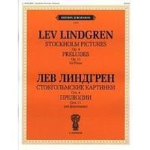 J0135 Линдгрен Л. Стокгольмские картинки. Соч.4. Прелюдии. Соч.11 +CD, издательство "П. Юргенсон"