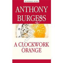 A Clockwork Orange. Заводной апельсин. Берджесс Э. (Английский)
