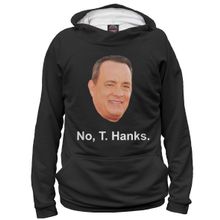 Худи Я-МАЙКА No, T. Hanks.